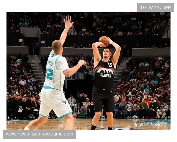 约基奇关键助攻送到篮下，掘金在客场带走胜果